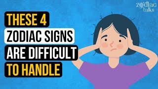 These 4 Zodiac Signs are DIFFICULT to HANDLE [upl. by Dualc]