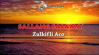 Karaoke Sallang Salama  Zulkifli Aco I Versi Terbaru [upl. by Ttsepmet530]