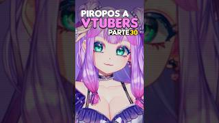 Le diré un PIROPO a una VTUBER 😍❤️ PARTE 30 [upl. by Enhpad]