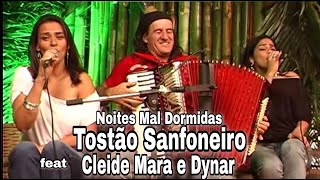 Noites Mal Dormida Tostão Sanfoneiro feat Cleide Mara e Dynar AO VIVO [upl. by Jar]