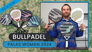 La nueva colección de PALAS de BULLPADEL WOMAN 2024  Muy buenas sensaciones con esta nueva línea 💥 [upl. by Power]