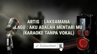 tanpavokal karaoke AKU ADALAH MENTARI MULAKSAMANAKARAOKE TANPA VOKAL [upl. by Dagmar193]