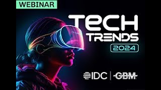 Tech Trends 2024 con IDC [upl. by Innavoj]