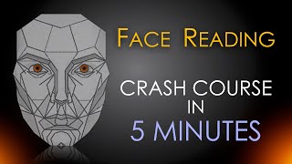 Face Reading Crash Course in 5 Minutes [upl. by Ttevy747]