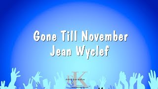 Gone Till November  Jean Wyclef Karaoke Version [upl. by Rastus546]