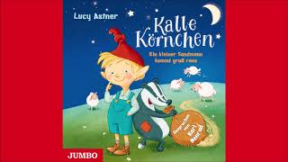 Lucy Astner Kalle Körnchen Ein kleiner Sandmann kommt groß raus  Hörbuch [upl. by Biddy]