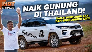 NAIK GUNUNG DI THAILAND PAKAI FORTUNER  BFGOODRICH DRIVING EXPERIENCE 2023  DIRT CARVLOG 571 [upl. by Baseler]