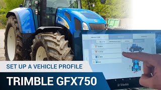 Set Up a Vehicle Profile  Trimble GFX750 Display [upl. by Betsy]