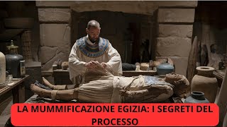 LA MUMMIFICAZIONE EGIZIA I SEGRETI DEL PROCESSO [upl. by Ellevehc]