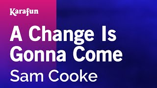 A Change Is Gonna Come  Sam Cooke  Karaoke Version  KaraFun [upl. by Bainbridge521]