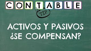 COMPENSACION DE ACTIVOS Y PASIVOS ¿SE REALIZA  CONTABILIDAD [upl. by Struve307]