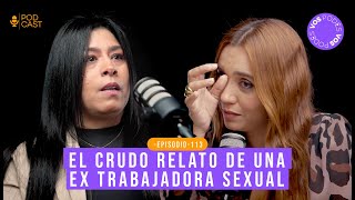 EX TRABAJADORA SEXU4L EL CRUDO RELATO CON VIVIANA JIMENEZ Vos podés el podcast  EP 113 [upl. by Nnyltiak]