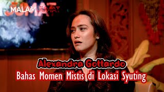 Alexandra Gottardo Ungkap Momen Mistis di Lokasi Syuting Losmen Melati  Part 2  MALAM JUMAT [upl. by Zeta]