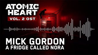 Mick Gordon  A Fridge Called Nora Atomic Heart Vol2 OST [upl. by Riva]