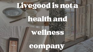 Livegood is not a Health amp Wellness Company [upl. by Carl300]