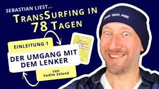 TransSurfing in 78 Tagen  Einleitung 1  Der Umgang mit dem Lenker von Vadim Zeland [upl. by Anilam540]