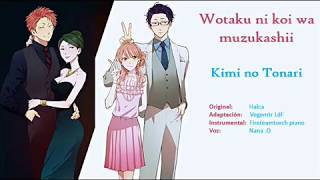 Kimi no Tonari《Wotaku ni Koi wa Muzukashii Ending》Cover en español [upl. by Halona824]