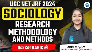 UGC NET Sociology  Research Methodology amp Methods Basic Concept by Juhi Mam  NET June 2024JRFAdda [upl. by Atenaz890]