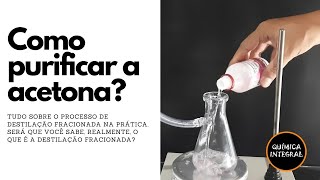 Como purificar a acetona destilação da acetona [upl. by Gussman]