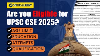 Are you eligible for UPSC 2025 Eligibility Criteria for UPSC CSE Exam  SPM IAS Academy [upl. by Nnairam]