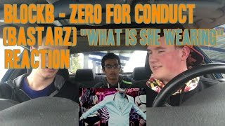 BlockB Bastarz  Zero for Conduct MV Reaction NonKpop Fan quotWhat is She Wearingquot [upl. by Nevak]