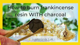 How to Burn Frankincense Resin with Charcoal [upl. by Peisch788]