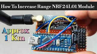 Increase Long Range NRF24L01 MODULE Arduino Transmitter and Reciver Range IncreaseNRF24L01 MODULE [upl. by Anitirhc]