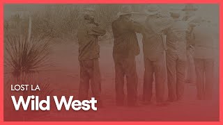 Wild West  Lost LA  Season 2 Episode 2  KCET [upl. by Philemon923]