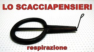 Lo Scacciapensieri  respirazione [upl. by Yendys]