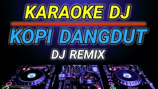 KARAOKE KOPI DANGDUT  VITA ALVIA DJ REMIX BY JMBD [upl. by Attaymik]