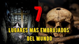 Los 7 LUGARES más EMBRUJADOS y ATERRADORES del MUNDO [upl. by Enyledam945]