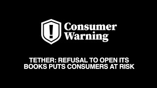 TETHER REFUSAL TO OPEN ITS BOOKS PUTS CONSUMERS AT RISK [upl. by Ree]