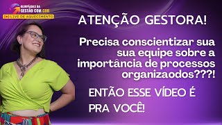 GESTORA COMO CONSCIENTIZAR A EQUIPE DA IMPORTÂNCIA DAS MELHORIAS QUE VOCÊ QUER IMPLEMENTAR [upl. by Acinet938]