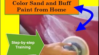 Color Sand And Buff Paint From Home  StepbyStep Training for VIP [upl. by Nolaj]