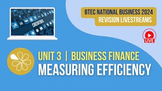 Measuring Efficiency  Live Revision for BTEC National Business Unit 3 2024 Exams [upl. by Limoli]