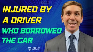 What Happens When the AtFault Driver Borrowed the Car Are you Covered [upl. by Ingalls]