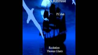 trunkenes SchiffArthur Rimbaud Paul CelanRezitator Thomas Glantz electrophorusde [upl. by Syned]