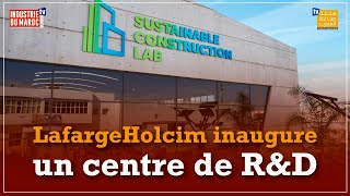 LafargeHolcim inaugure un centre de RampD à Casablanca [upl. by Seaden]