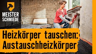 Heizkörper tauschen Austauschheizkörper  HORNBACH Meisterschmiede [upl. by Ursi]