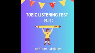 TOEIC Listening Test Part 2 Question  Response [upl. by Gnuoy]