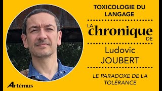 TOXICOLOGIE DU LANGAGE  LE PARADOXE DE LA TOLÉRANCE  LUDOVIC JOUBERT [upl. by Suzzy]