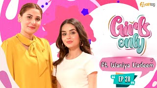 Girls Only  EP 28  Hina Altaf Ft Wania Nadeem [upl. by Rayle]