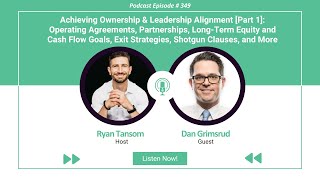 Ep 349  Achieving Ownership amp Leadership Alignment Part 1 Operating Agreements Partnerships [upl. by Adranoel]