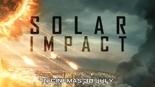 SOLAR IMPACT Official Trailer  In Cinemas 30 July 2020 [upl. by Yelram]