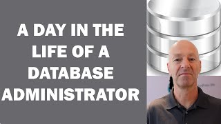 A DAY IN THE LIFE OF A DATABASE ADMINISTRATOR or DBA [upl. by Damle411]