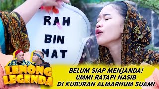 BELUM SIAP MENJANDA UMMI RATAPI NASIB DI KUBURAN ALMARHUM SUAMI  LENONG LEGENDA [upl. by Ahsyad571]