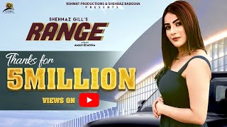 RANGE  Full Video Song  Shehnaz Gill  Rehmat Production  BigBoss13  Latest Punjabi Songs 2019 [upl. by Robinson80]