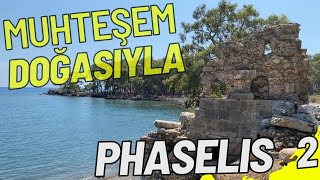 MUHTEŞEM DOĞASIYLA PHASELİS  PHASELİS ANTİK KENTİ  2 [upl. by Favian83]