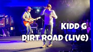 KIDD G  DIRT ROAD Live [upl. by Aube]