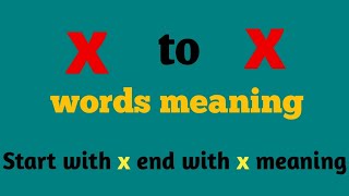 x to x meaningx se meaning start with X and end with X words meaningx se x par meaningx to x [upl. by Baldridge]